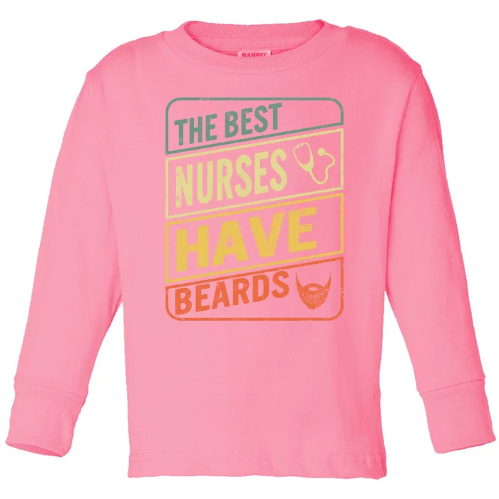 Male Nurse The Best Nurses Have Beards Fathers Day From Wife Gift Toddler Long Sleeve Shirt