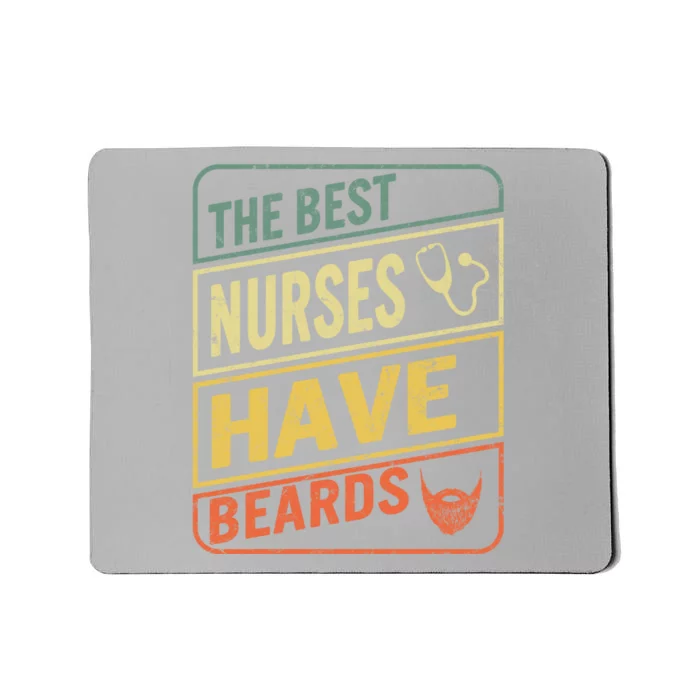 Male Nurse The Best Nurses Have Beards Fathers Day From Wife Gift Mousepad