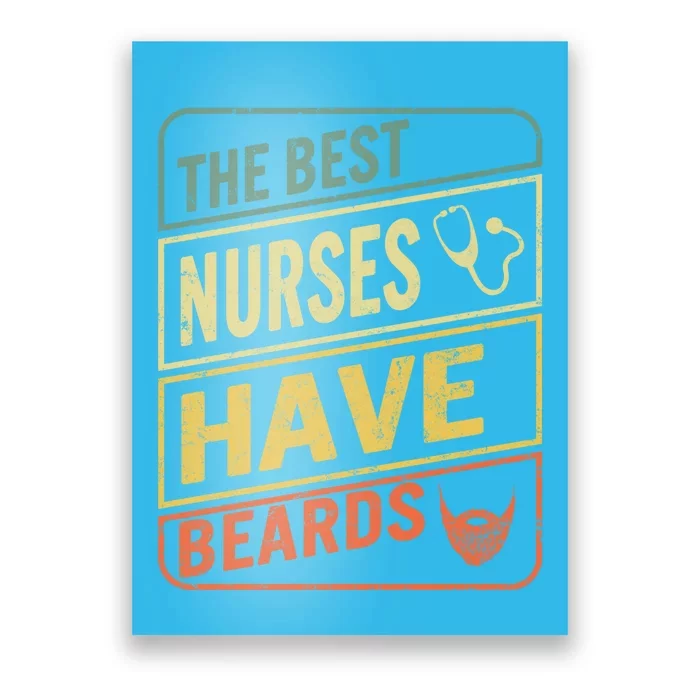 Male Nurse The Best Nurses Have Beards Fathers Day From Wife Gift Poster