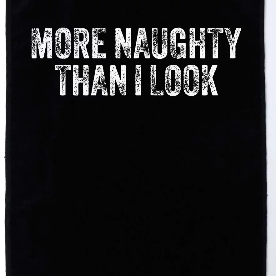 More Naughty Than I Look Bdsm Submissive Sexy Kink Platinum Collection Golf Towel