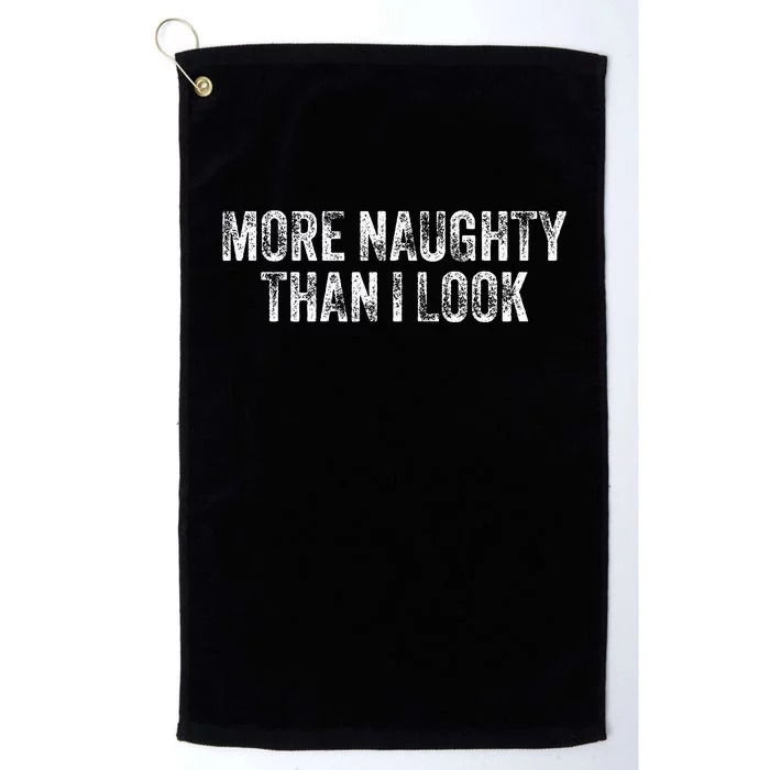 More Naughty Than I Look Bdsm Submissive Sexy Kink Platinum Collection Golf Towel