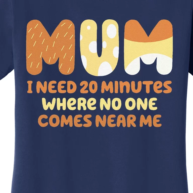 Mom Needs To Be Quiet. A Motto Quote For Mom Mother Women's T-Shirt