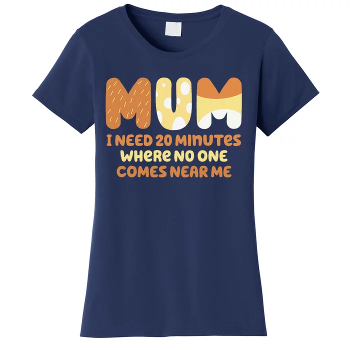 Mom Needs To Be Quiet. A Motto Quote For Mom Mother Women's T-Shirt