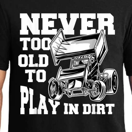 Mens Never Too Old To Play In Dirt Sprint Car Racing Lover Pajama Set