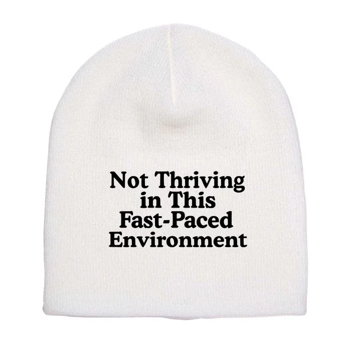 Middleclassfancy Not Thriving In This Fastpaced Environment Short Acrylic Beanie