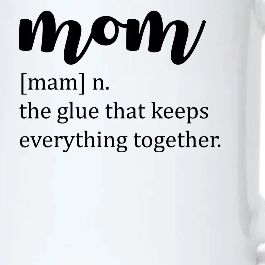 Mom Noun The Glue That Keeps Everything Together Black Color Changing Mug