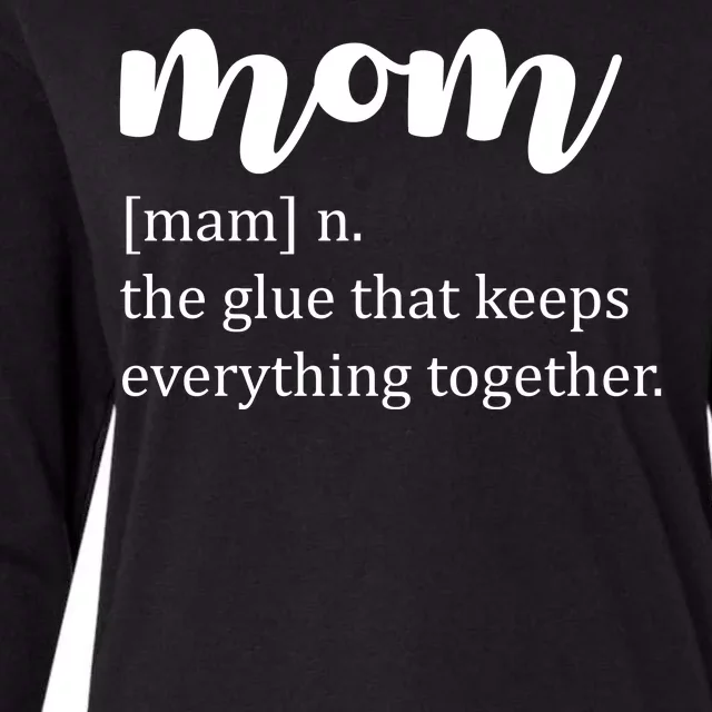 Mom Noun The Glue That Keeps Everything Together Womens Cotton Relaxed Long Sleeve T-Shirt