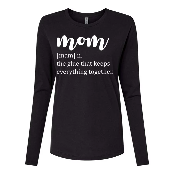 Mom Noun The Glue That Keeps Everything Together Womens Cotton Relaxed Long Sleeve T-Shirt