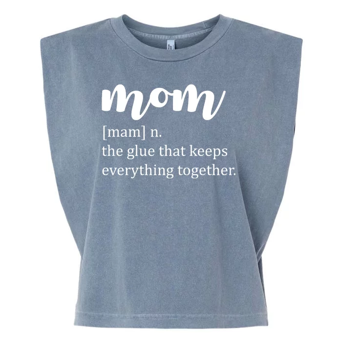 Mom Noun The Glue That Keeps Everything Together Garment-Dyed Women's Muscle Tee