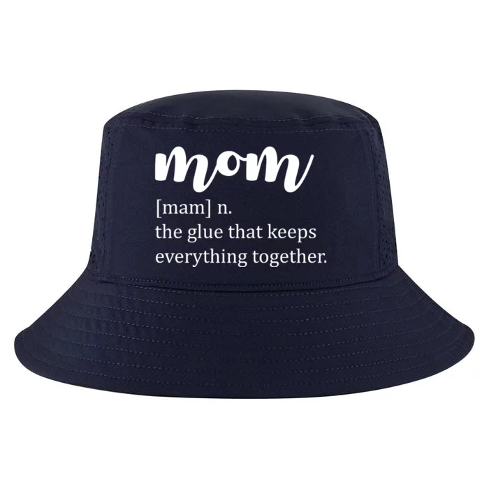 Mom Noun The Glue That Keeps Everything Together Cool Comfort Performance Bucket Hat