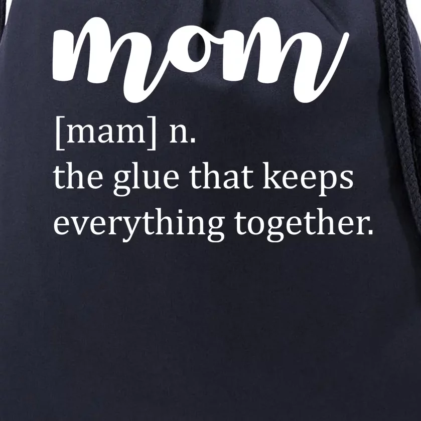 Mom Noun The Glue That Keeps Everything Together Drawstring Bag