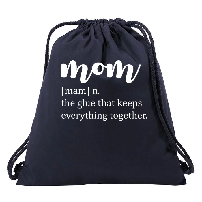 Mom Noun The Glue That Keeps Everything Together Drawstring Bag