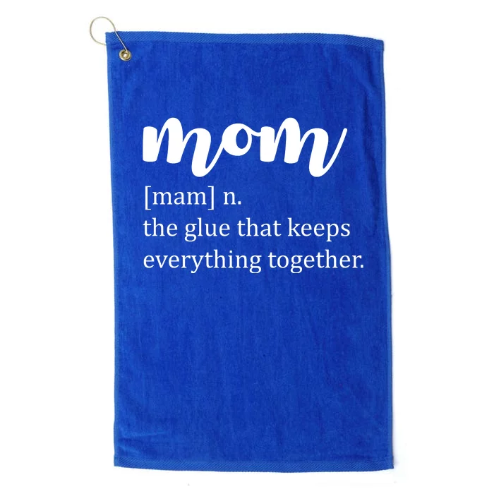 Mom Noun The Glue That Keeps Everything Together Platinum Collection Golf Towel