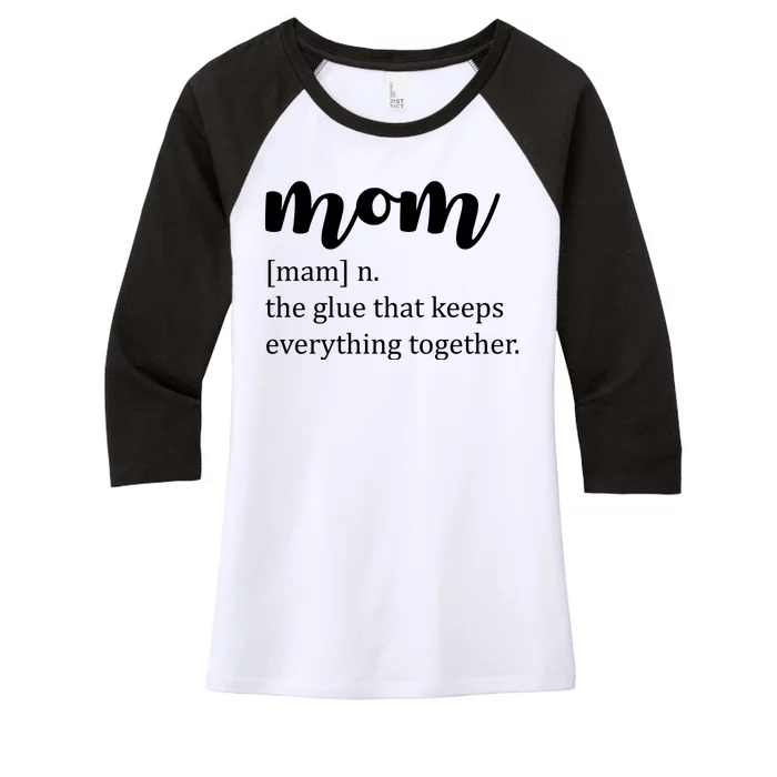 Mom Noun The Glue That Keeps Everything Together Women's Tri-Blend 3/4-Sleeve Raglan Shirt