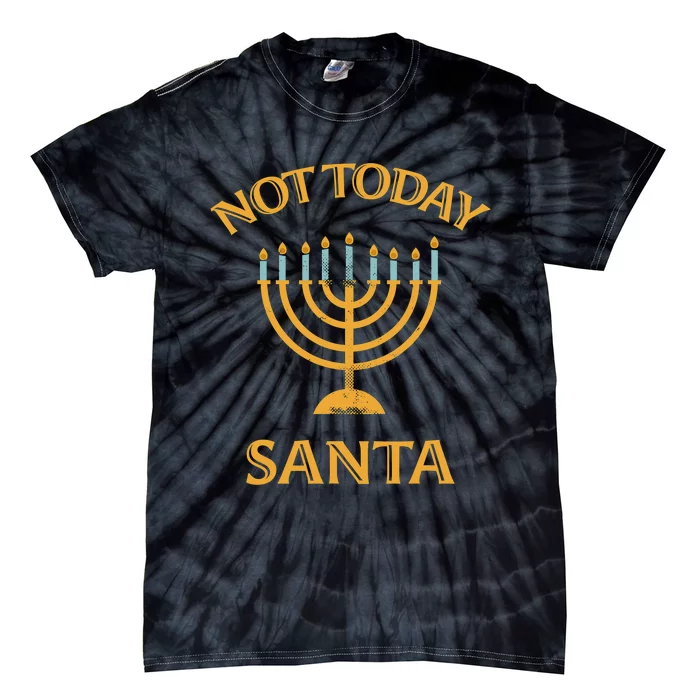 Menorah Not Today Santa Funny Hanukkah Pajamas Tie-Dye T-Shirt