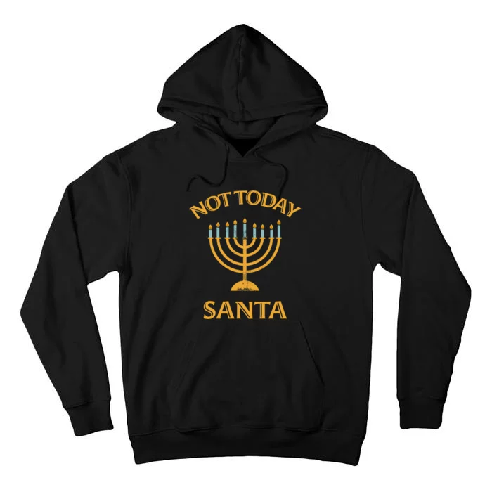 Menorah Not Today Santa Funny Hanukkah Pajamas Tall Hoodie