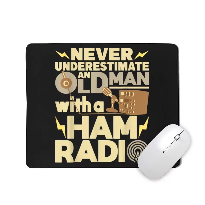 Mens Never Underestimate An Old Man With A Ham Radio Operator Mousepad