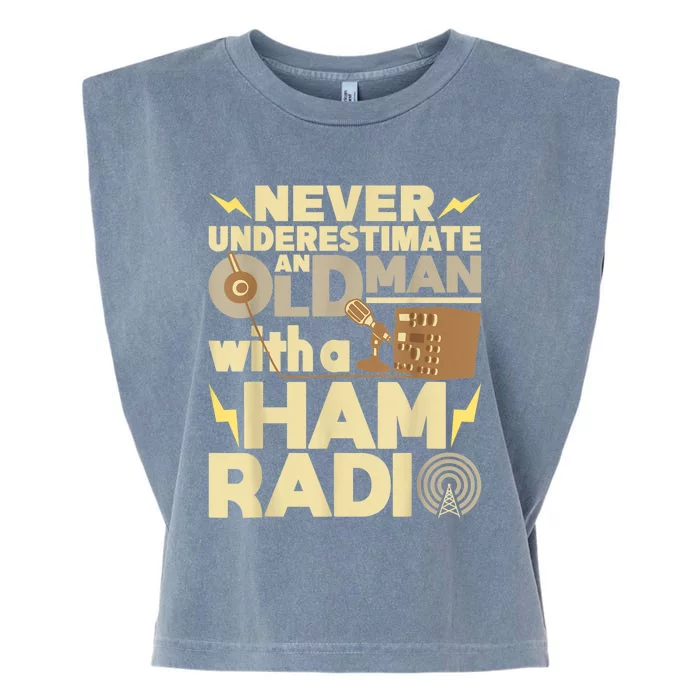 Mens Never Underestimate An Old Man With A Ham Radio Operator Garment-Dyed Women's Muscle Tee