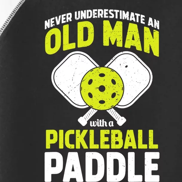 Mens Never Underestimate Old Man Funny Pickleball Paddle Gift TShirt Toddler Fine Jersey T-Shirt