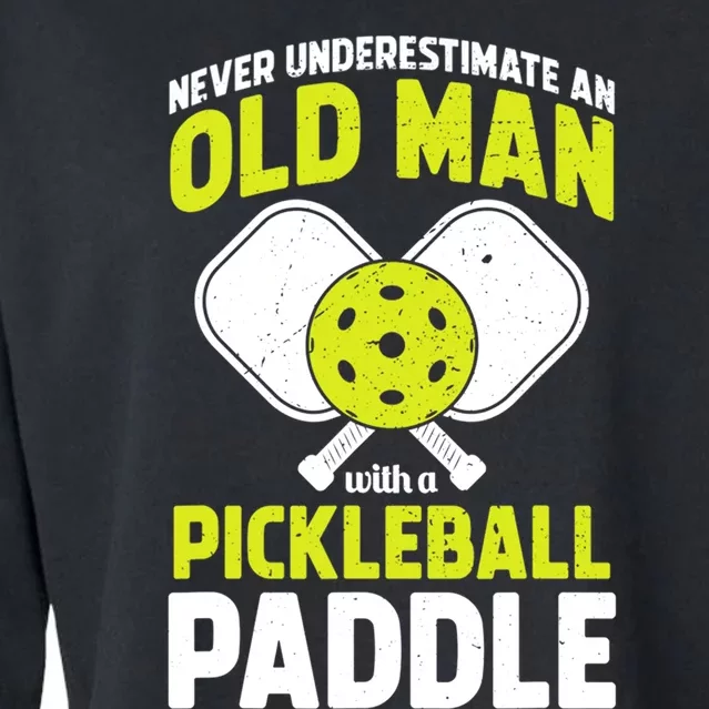 Mens Never Underestimate Old Man Funny Pickleball Paddle Gift TShirt Cropped Pullover Crew