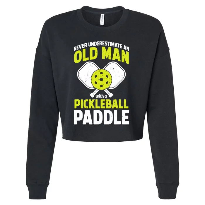 Mens Never Underestimate Old Man Funny Pickleball Paddle Gift TShirt Cropped Pullover Crew