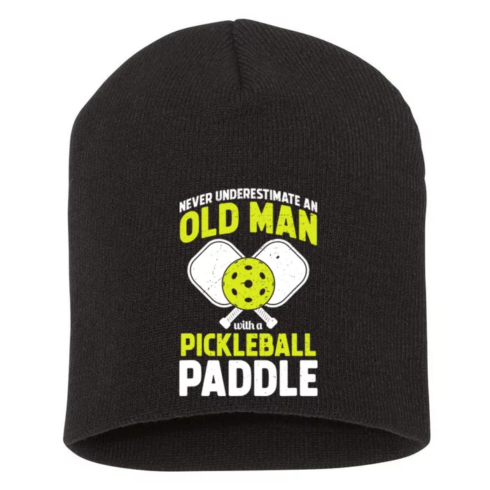 Mens Never Underestimate Old Man Funny Pickleball Paddle Gift TShirt Short Acrylic Beanie