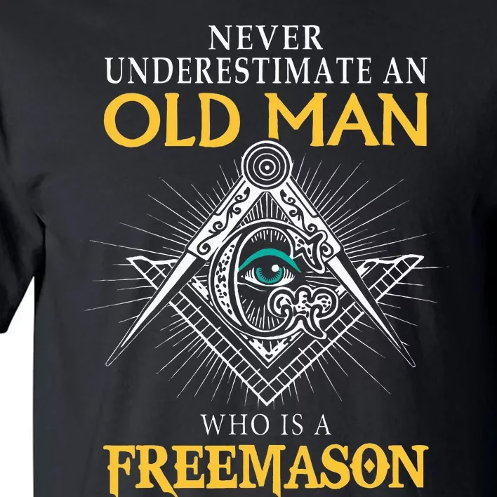 Masonic Never Underestimate An Old Man Who Is A Freemason Tall T-Shirt