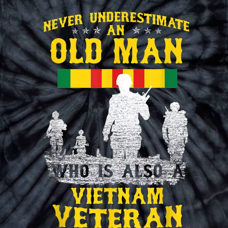 Mens Never Underestimate An OLD MAN Vietnam Veteran Gift Tie-Dye T-Shirt