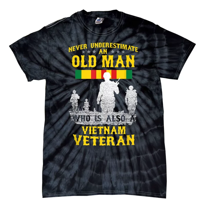 Mens Never Underestimate An OLD MAN Vietnam Veteran Gift Tie-Dye T-Shirt