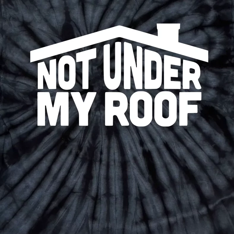 Middleclassfancy Not Under My Roof Tie-Dye T-Shirt