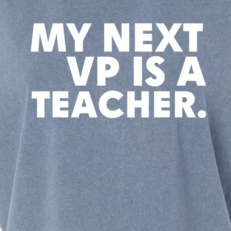 My Next Vp Is A Teacher Funny Design Garment-Dyed Women's Muscle Tee