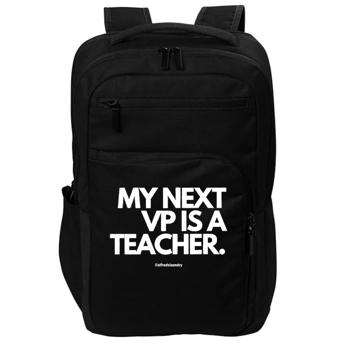 My Next Vice President Is A Teacher Impact Tech Backpack