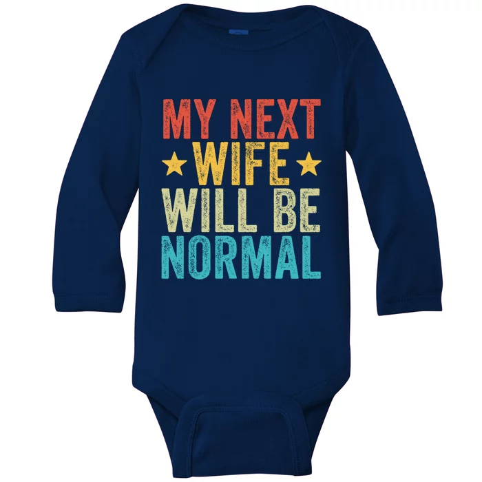 My Next Wife Will Be Normal Funny Husband Distressed Retro Funny Gift Baby Long Sleeve Bodysuit