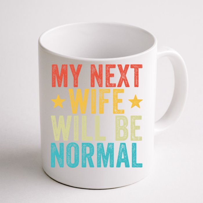 My Next Wife Will Be Normal Funny Husband Distressed Retro Funny Gift Front & Back Coffee Mug