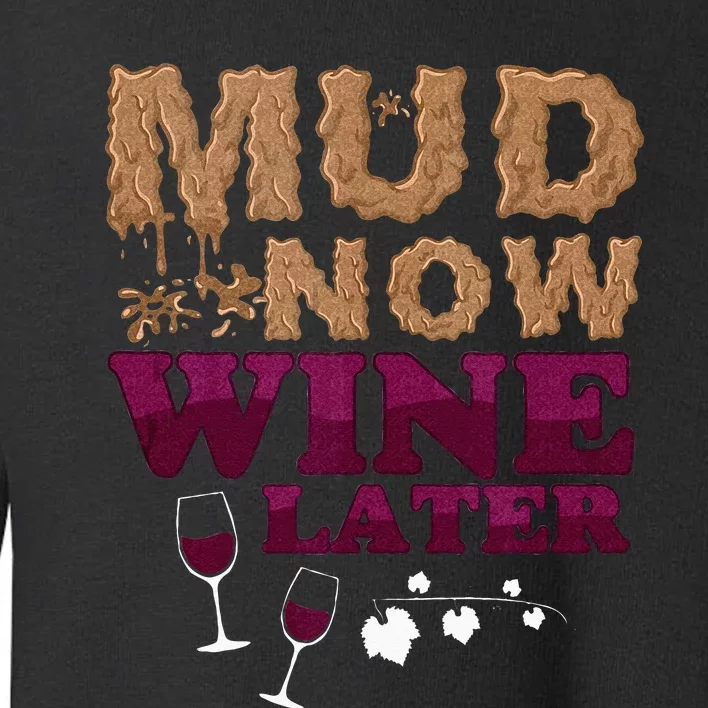 Mud Now Wine Later Obstacle Run Group Outfit Toddler Sweatshirt