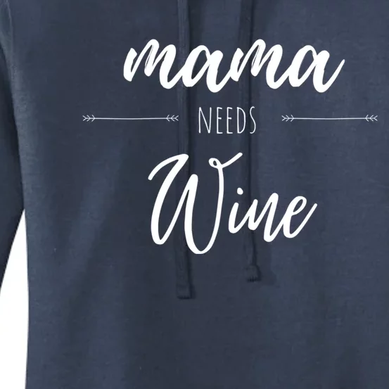 Mama Needs Wine Gift Women's Pullover Hoodie