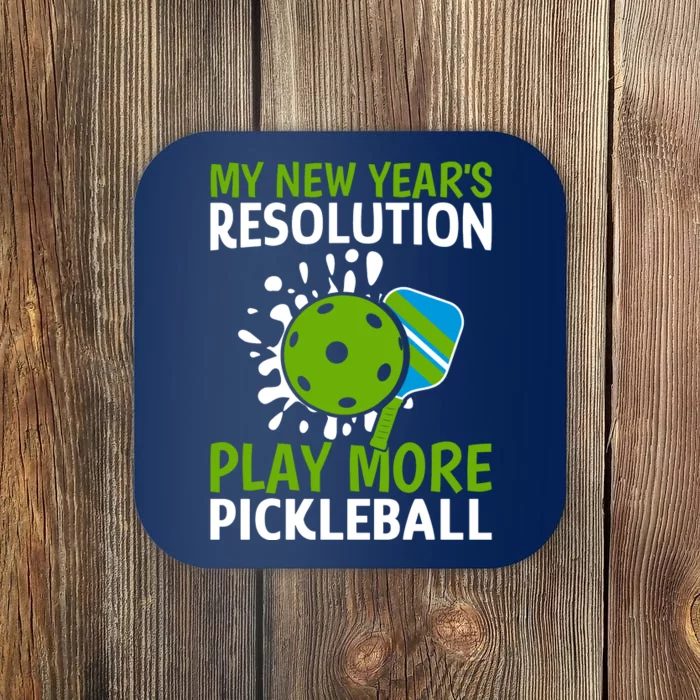 My New Year's Play More Pickleball Gift For Pickleball Lovers Coaster