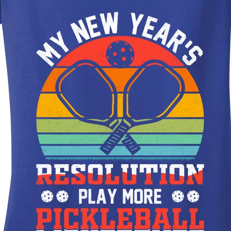 My New Years Resolution Play More Pickleball Fun Pickleball Gift Women's V-Neck T-Shirt