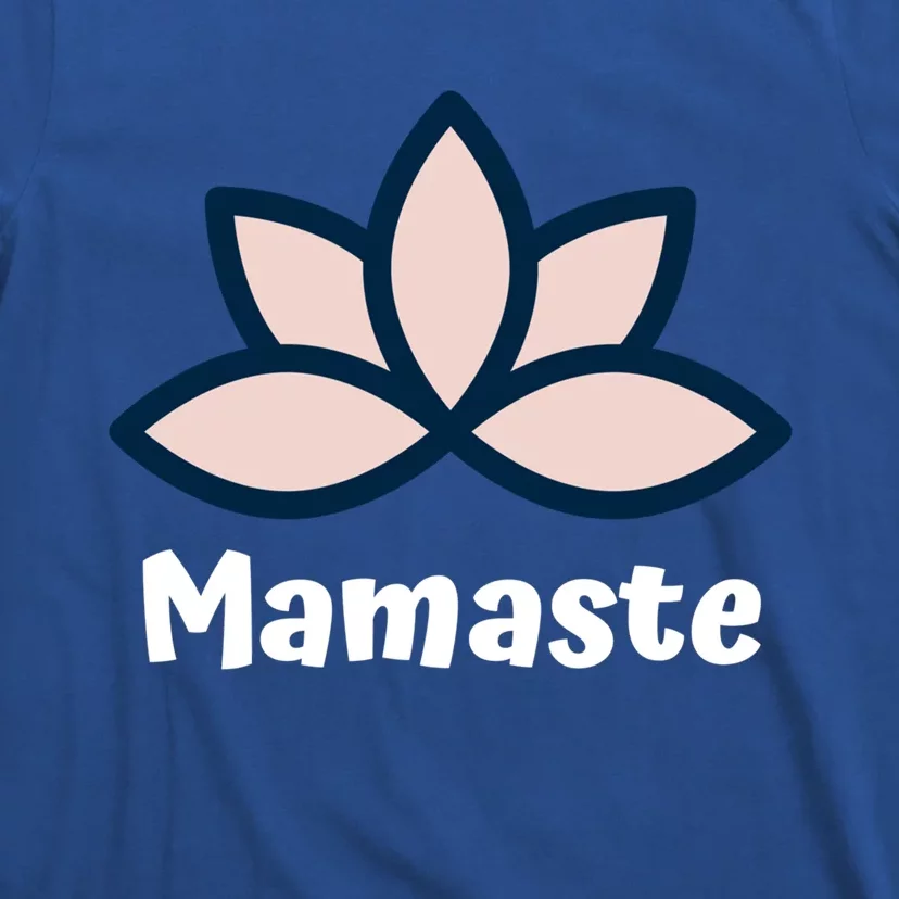 Mamaste Namaste Yoga Mom Yoga Course Mothers Day Gift T-Shirt