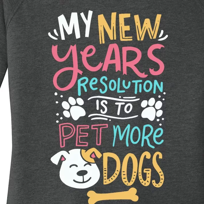 My New YearS Resolution Is To Pet More Dogs Women's Perfect Tri Tunic Long Sleeve Shirt