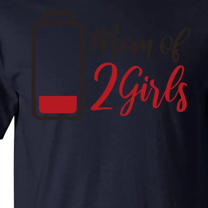 Mom Of 2 Girls Low Battery Tall T-Shirt