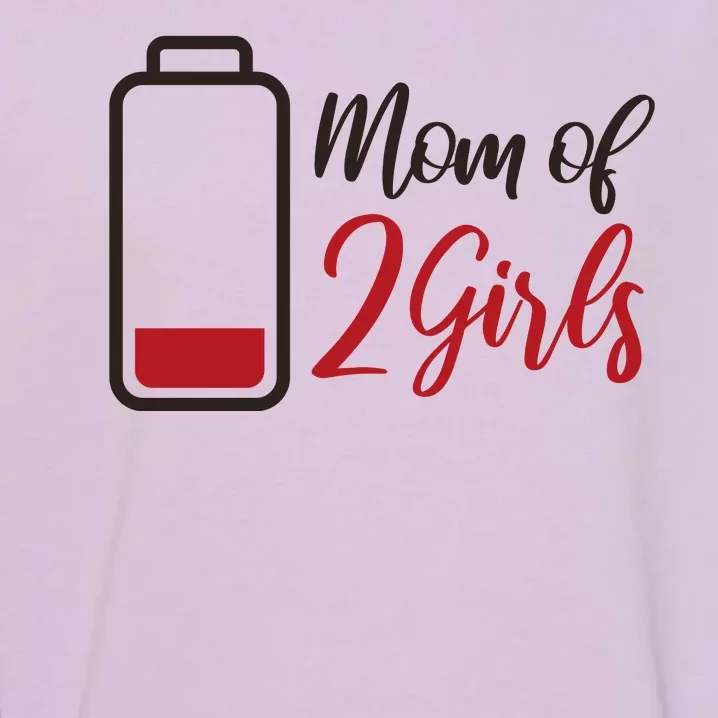 Mom Of 2 Girls Low Battery Garment-Dyed Sweatshirt