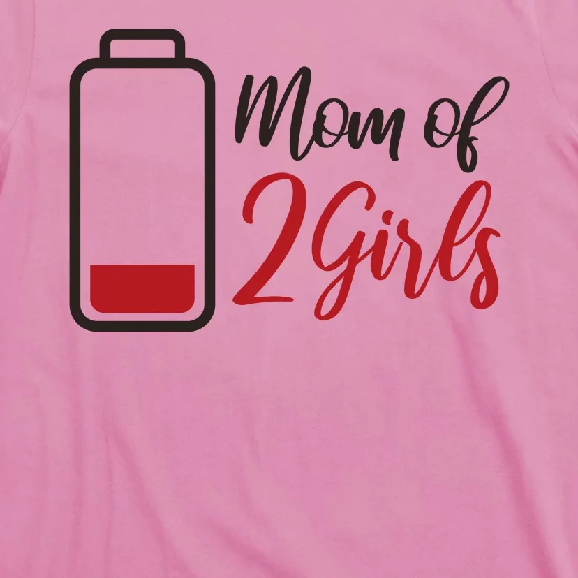 Mom Of 2 Girls Low Battery T-Shirt