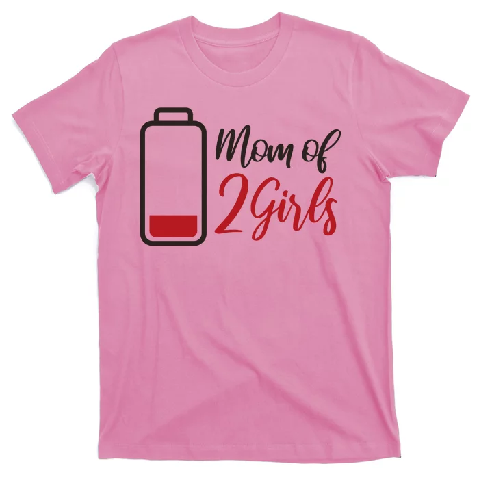 Mom Of 2 Girls Low Battery T-Shirt