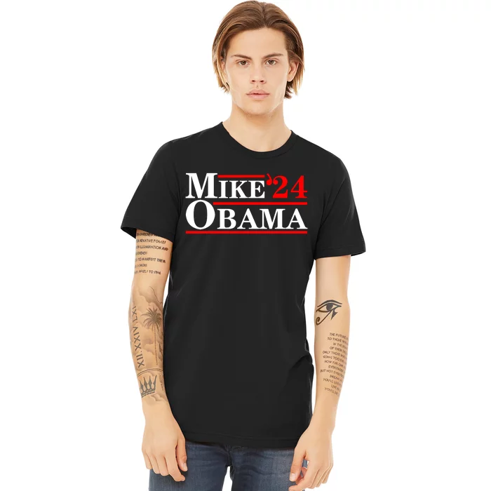 Mike Obama 2024 Mike Obama Premium T-Shirt