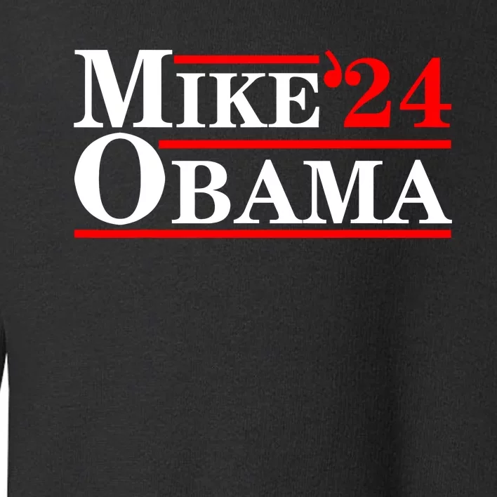 Mike Obama 2024 Mike Obama Toddler Sweatshirt