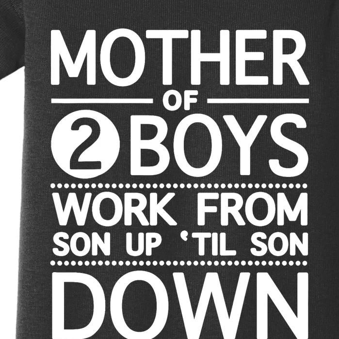 Mother Of 2 Boy Work From Son Up Until Son Down Baby Bodysuit