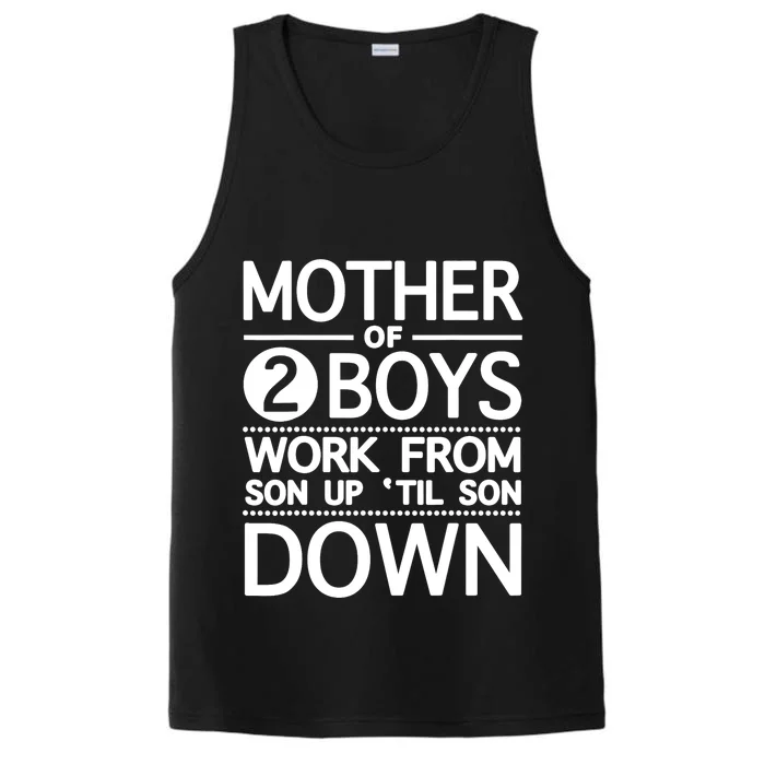 Mother Of 2 Boy Work From Son Up Until Son Down Performance Tank