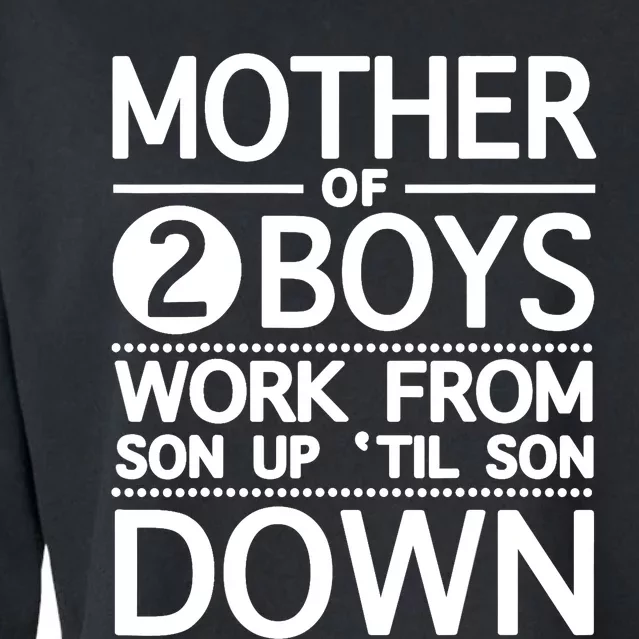 Mother Of 2 Boy Work From Son Up Until Son Down Cropped Pullover Crew