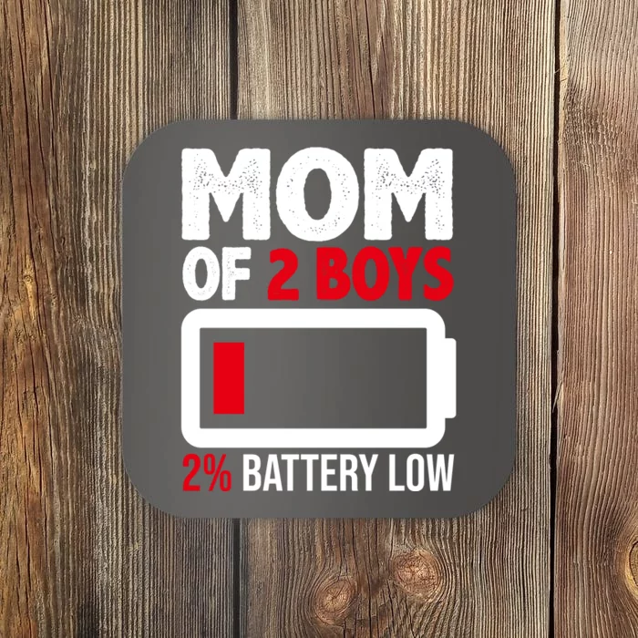 Mom Of 2 Boys 2 Percent Battery Low Funny Coaster